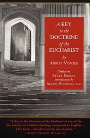 Cover of: A Key to the Doctrine of the Eucharist by Abbot Vonier, Peter Kreeft, Aidan Nichols