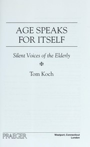 Cover of: Age speaks for itself : silent voices of the elderly by 