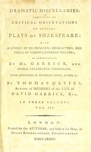 Cover of: Dramatic miscellanies: consisting of critical observations on several plays of Shakspeare: with a review of his principle characters, and those of various eminent writers