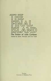 Cover of: The Final island: the fiction of Julio Cortázar