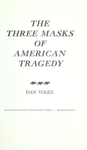 Cover of: The three masks of American tragedy.