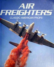 Cover of: Air freighters : classic American props by 