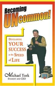 Cover of: Becoming Uncommon: Developing Your Success at the Speed of Life!