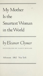 Cover of: My mother is the smartest woman in the world
