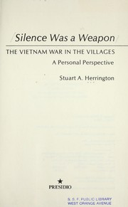 Cover of: Silence was a weapon : the Vietnam war in the villages : a personal perspective