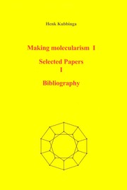 Cover of: Making molecularism. I. Selected papers. I. Bibliography by 