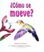 Cover of: ¿Cómo se mueve?