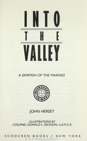 Cover of: Into the valley by John Richard Hersey