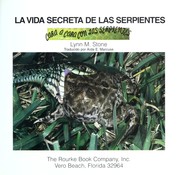 Cover of: LA Vida Secreta De Las Serpientes (Stone, Lynn M. Cara a Cara Con Las Serpientes.) by Lynn M. Stone