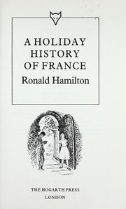 Cover of: A Holiday History of France by Ronald Hamilton