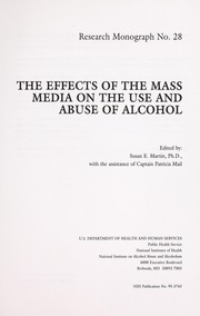 Cover of: The effects of the mass media on the use and abuse of alcohol