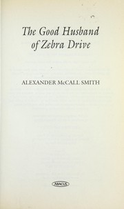 Cover of: The good husband of Zebra Drive by Alexander McCall Smith