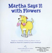 Cover of: Martha says it with flowers by Susan Meddaugh