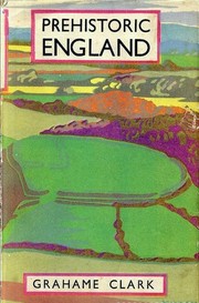 Prehistoric England by Grahame Clark