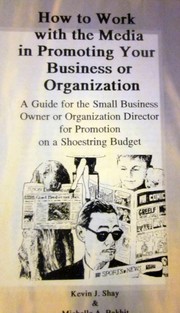 How to Work With the Media in Promoting Your Business or Organization