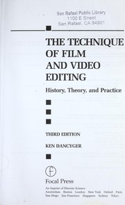 Cover of: The technique of film and video editing: history, theory, and practice