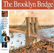 Cover of: The Brooklyn Bridge: The story of the world's most famous bridge and the remarkable family that built it