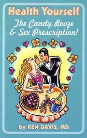 Cover of: Health Yourself The Candy, Booze & Sex Prescription