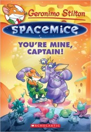 Cover of: Geronimo Stilton Space Mice - You're Mine Captain! by 