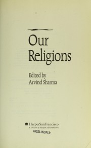 Cover of: Our religions by edited by Arvind Sharma.