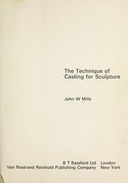 Technique of Casting for Sculpture by John W. Mills