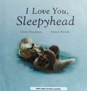 Cover of: I love you, sleepyhead