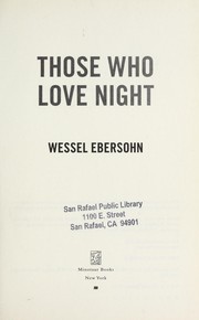 Cover of: Those who love night by Wessel Ebersohn