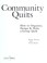 Cover of: Community quilts : how to organize, design, & make a group quilt