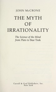 Cover of: The myth of irrationality by John McCrone