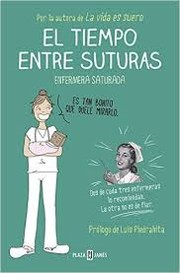 El tiempo entre suturas by Enfermera Saturada