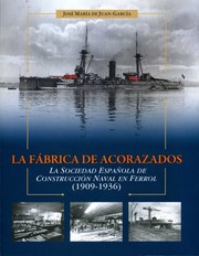 Cover of: La fábrica de acorazados: La sociedad Española de Construcción Naval en Ferrol (1909-1936)