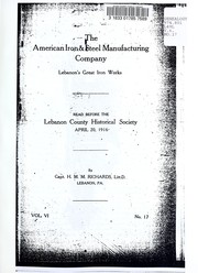 Cover of: The American iron & steel manufacturing company, Lebanon's great iron works: read before the Lebanon County historical society, April 20, 1916