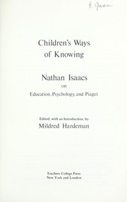 Cover of: Children's ways of knowing: Nathan Isaacs on education, psychology, and Piaget