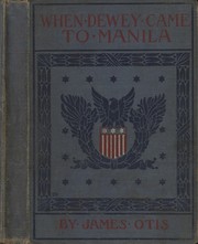 Cover of: When Dewey came to Manila by James Otis Kaler