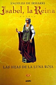 Cover of: Isabel, la reina: las hijas de la luna roja