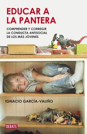 Cover of: Educar a la pantera: comprender y corregir la conducta antisocial de los más jóvenes