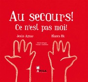 Cover of: Au secours! Ce n'est pas moi! by 