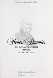 Cover of: Honoré Daumier: roi de la caricature peintre et sculpteur