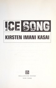 Cover of: Ice song by Kirsten Imani Kasai
