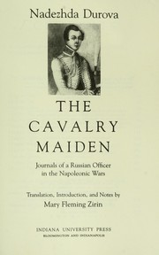 Cover of: The Cavalry Maiden : journals of a Russian officer in the Napoleonic Wars by 