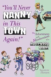 Cover of: You'll never nanny in this town again!: the adventures and misadventures of a Hollywood nanny