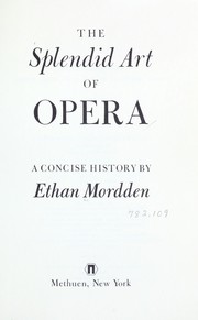 Cover of: The splendid art of opera : a concise history by 