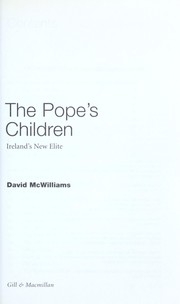 POPE'S CHILDREN: IRELAND'S NEW ELITE by DAVID MCWILLIAMS