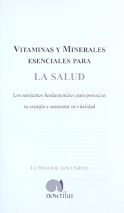 Vitaminas y minerales esenciales para la salud by Jack Challem