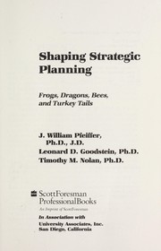 Cover of: Shaping strategic planning: frogs, dragons, bees, and turkey tails