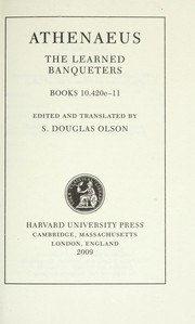 Cover of: The Learned Banqueters, IV, Books 8-10.420e by Athenaeus of Naucratis