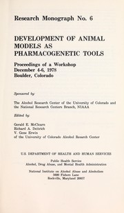 Cover of: Development of animal models as pharmacogenetic tools: proceedings of a workshop, December 4-6, 1978, Boulder, Colorado