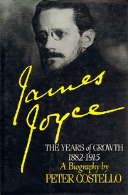 Cover of: James Joyce: The years of growth, 1882-1915