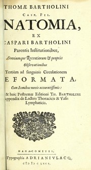 Anatomia, ex Caspari Bartholini parentis Institutionibus by Bartholin, Thomas