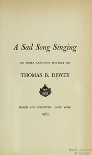 Cover of: A sad song singing. by Thomas Blanchard Dewey